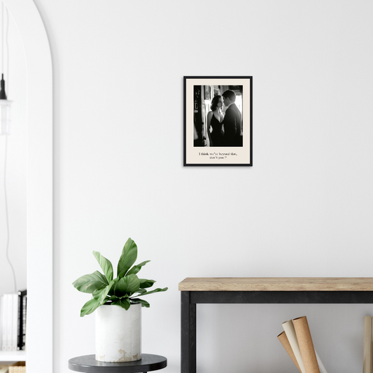 "We're beyond that" Classic Matte Paper Wooden Framed Poster 30x40 cm / 12x16″